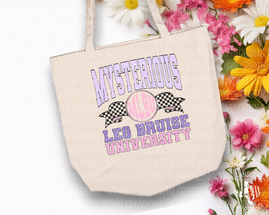 Featuring a distressed design with the quirky phrase "Mysterious Leg Bruise University", this large capacity tote is perfect for moms on the go.