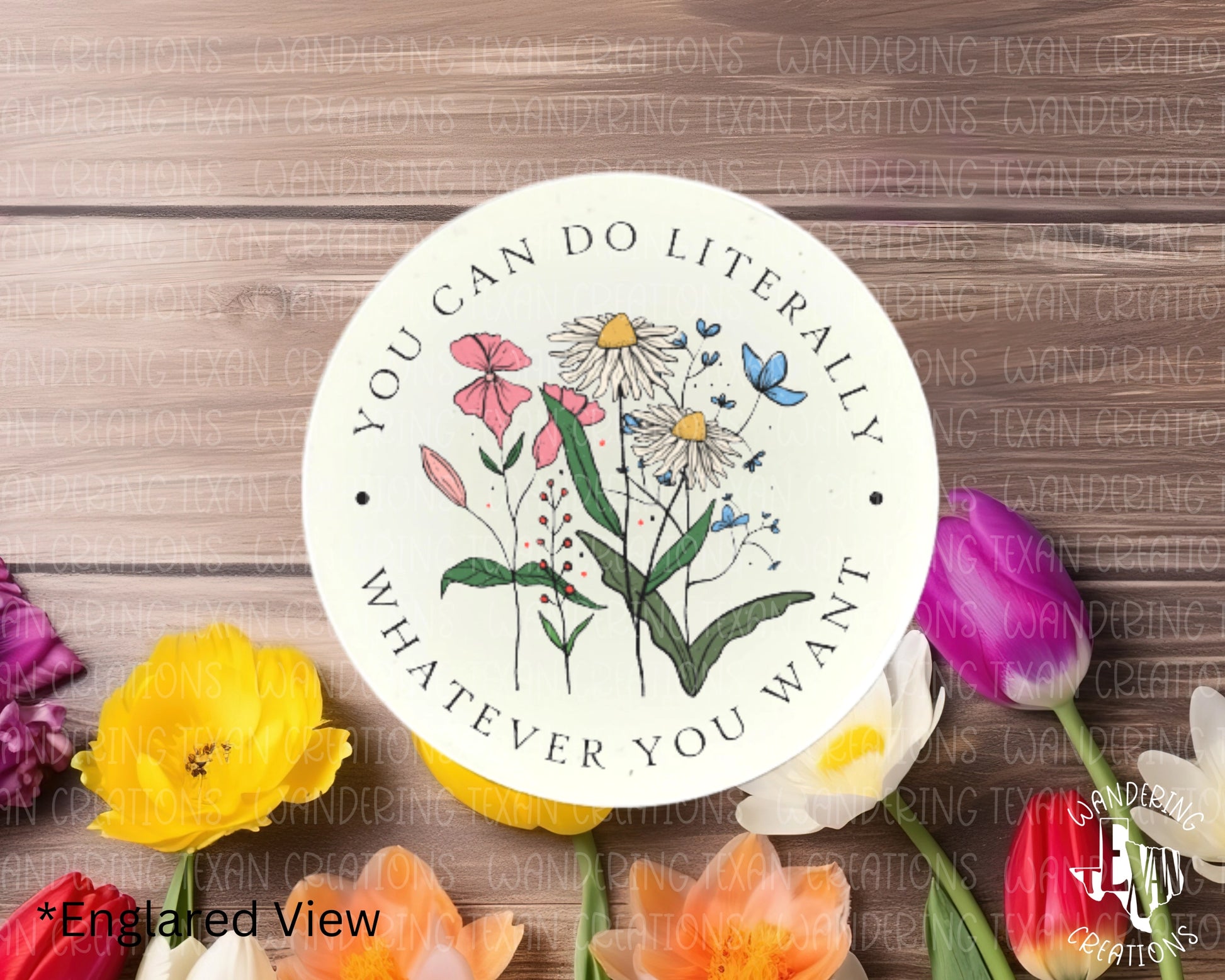 Unleash your potential with the You Can Magnet! Featuring a spring flower design and the empowering phrase "you can do literally whatever you want," this magnet will brighten up any space and remind you to never limit yourself.